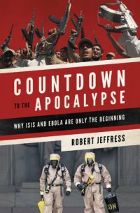 cover of the book Countdown to the Apocalypse: why ISIS and ebola are only the beginning