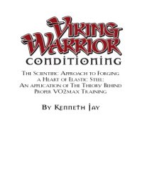 cover of the book Viking warrior conditioning: the scientific approach to forging a heart of elastic steel: an application of the theory behind proper VO2max training