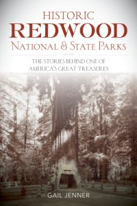 cover of the book Historic Redwood National and State Parks: the stories behind one of America's great treasures