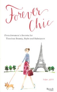 cover of the book Forever chic: Frenchwomen's secrets for timeless beauty, style and substance