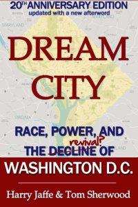 cover of the book Dream city: race, power, and the decline of Washington, D.C