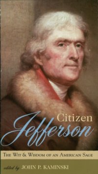 cover of the book Citizen Jefferson: the wit and wisdom of an American sage