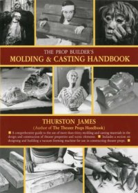 cover of the book The Prop Builder's Molding & Casting Handbook