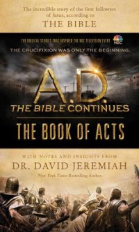 cover of the book A.D. The Bible Continues: The Book of Acts: The Incredible Story of the First Followers of Jesus, according to the Bible