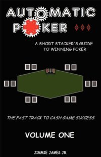 cover of the book Automatic Poker: A Short Stacker's Guide To Winning Poker