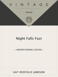 cover of the book Night falls fast: understanding suicide