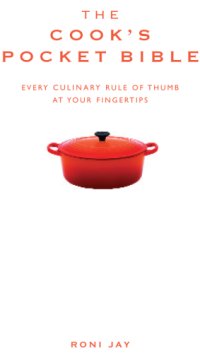 cover of the book The cook's pocket bible: every culinary rule of thumb at your fingertips