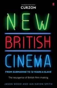 cover of the book New British Cinema from 'Submarine' to '12 Years a Slave'