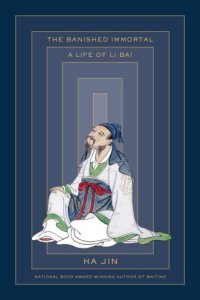 cover of the book The banished immortal: a life of Li Bai