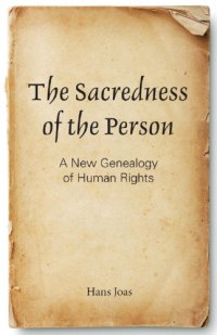 cover of the book The sacredness of the person: a new genealogy of human rights