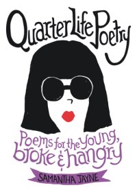 cover of the book Quarter life poetry: poems for the young, broke & hangry