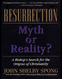 cover of the book Resurrection: myth or reality?: a bishop's search for the origins of Christianity