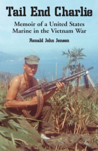 cover of the book Tail end Charlie: memoir of a United States Marine in the Vietnam War