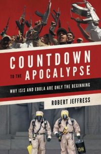 cover of the book Countdown to the Apocalypse: Why ISIS and Ebola Are Only the Beginning