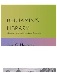 cover of the book Benjamin's library: modernity, nation, and the Baroque