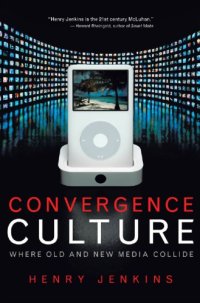 cover of the book Convergence culture: where old and new media collide