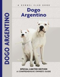 cover of the book Dogo Argentino: a Comprehensive Owner's Guide