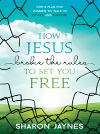 cover of the book How Jesus Broke the Rules to Set You Free