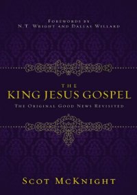 cover of the book The King Jesus Gospel: the original good news revisited