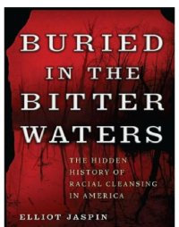 cover of the book Buried in the bitter waters: the hidden history of racial cleansing in America