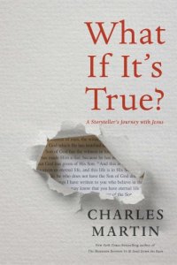 cover of the book What if it's true?: a storyteller's journey with Jesus