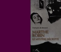 cover of the book Marthe Robin: Le mystère décrypté