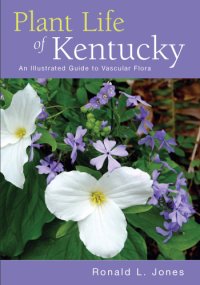 cover of the book Plant life of Kentucky: an illustrated guide to the vascular flora