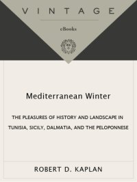 cover of the book Mediterranean winter: the pleasures of history and landscape in Tunisia, Sicily, Dalmatia, and Greece