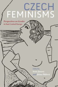 cover of the book Czech feminisms: perspectives on gender in East Central Europe