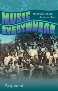 cover of the book Music everywhere: the rock and roll roots of a southern town