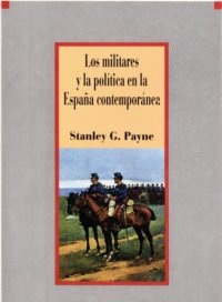 cover of the book Los militares y la política en la españa contemporanea