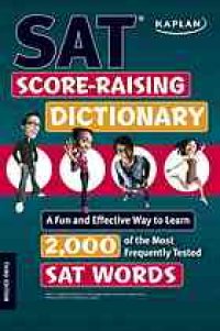 cover of the book Kaplan SAT Score-Raising Dictionary: A Fun and Effective Way to Learn 2,000 of the Most Frequently Tested SAT WORDS