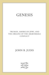 cover of the book Genesis: Truman, American Jews, and the origins of the Arab/Israeli conflict