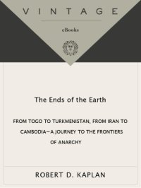 cover of the book The ends of the earth: from Togo to Turkmenistan, from Iran to Cambodia-- a journey to the frontiers af anarchy