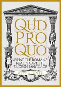 cover of the book Quid pro quo: what the Roman really gave the English language