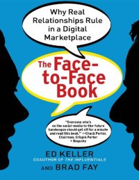 cover of the book Keller Ed Fay Brad The face-to-face book why real relationships rule in a digital marketplace Free Press 2014