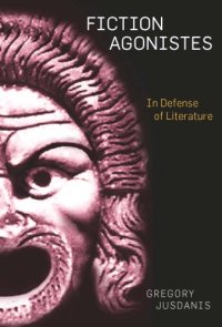 cover of the book Fiction Agonistes In Defense of Literature