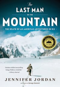 cover of the book The last man on the mountain: the death of an American adventurer on K2