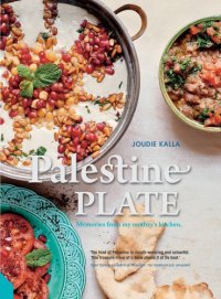 cover of the book Palestine on a plate: memories from my mother's kitchen