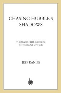 cover of the book Chasing hubble's shadows: the search for galaxies at the edge of time