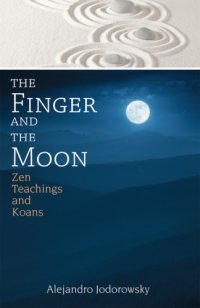 cover of the book The finger and the moon: Zen teachings and koans