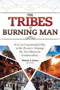 cover of the book The Tribes of Burning Man: How an Experimental City in the Desert Is Shaping the New American Counterculture