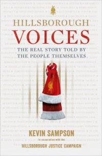 cover of the book Voices of Hillsborough: the real story told by the people themselves