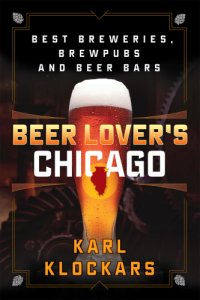 cover of the book Beer lover's Chicago: best breweries, brewpubs, and beer bars