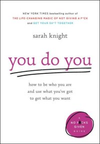 cover of the book You Do You: How to Be Who You Are and Use What You've Got to Get What You Want (A No F*cks Given Guide)