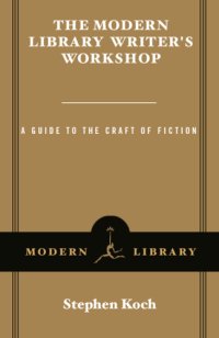 cover of the book The modern library writer's workshop: a guide to the craft of fiction