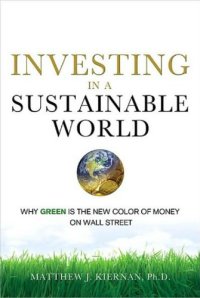 cover of the book Investing in a sustainable world: why GREEN is the new color of money on Wall Street