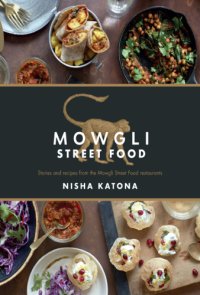 cover of the book Mowgli street food: stories and recipes from the Mowgli Street Food restaurants