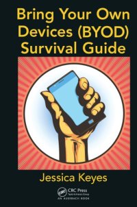 cover of the book Bring Your Own Devices (BYOD) Survival Guide