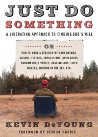 cover of the book Just do something: a liberating approach to finding God's will